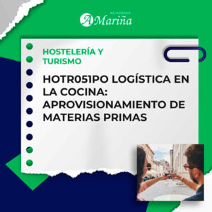 HOTR051PO LOGÍSTICA EN LA COCINA: APROVISIONAMIENTO DE MATERIAS PRIMAS